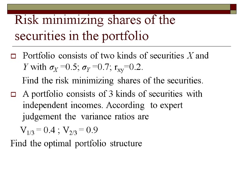 Risk minimizing shares of the securities in the portfolio Portfolio consists of two kinds